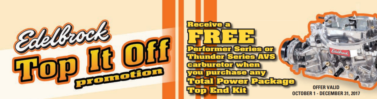 Edelbrock: Get Free Performer or Thunder Series Carb with Total Power Package Top End Kit Purchase